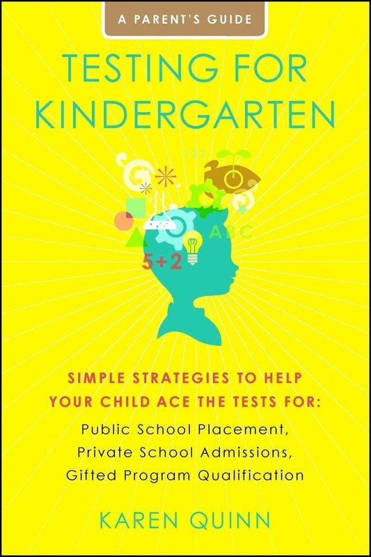 Testing for Kindergarten: Simple Strategies to Help Your Child Ace the Tests…