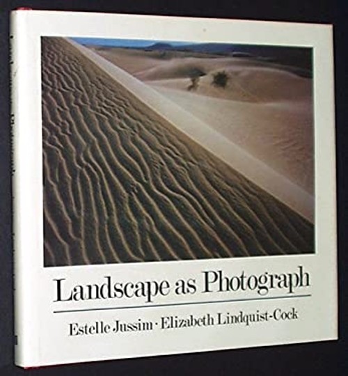 Landscape As Photograph : Reflections on Nature, Art, and Ideolog
