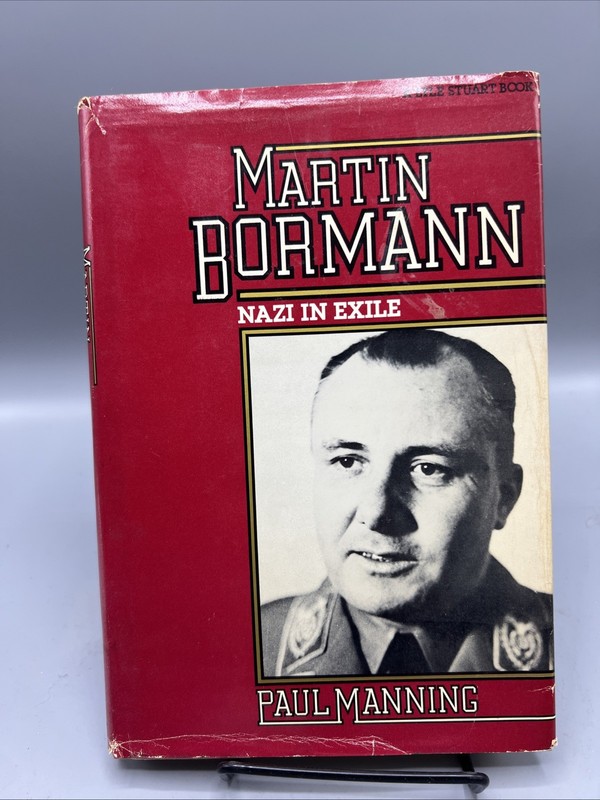 Martin Bormann Nazi in Exile by Paul Manning 1981 STATED FIRST EDITION HC / DJ