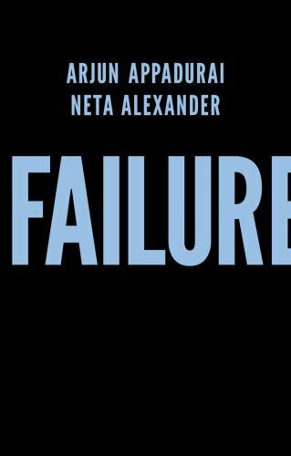 Failure by Neta Alexander and Arjun. Appadurai (20