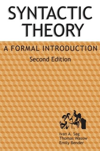 Syntactic Theory: A Formal Introduction, 2nd Edition Volume 152 by Ivan A Sag