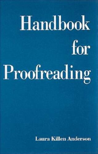 Handbook for Proofreading – Paperback By Anderson, Laura Killen – VERY GOOD