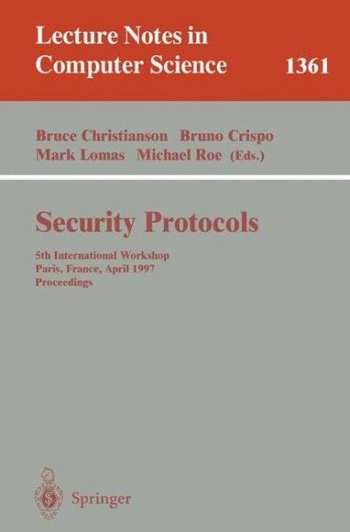 Security Protocols : 5th International Workshop, Paris, France, April 7-9, 19…