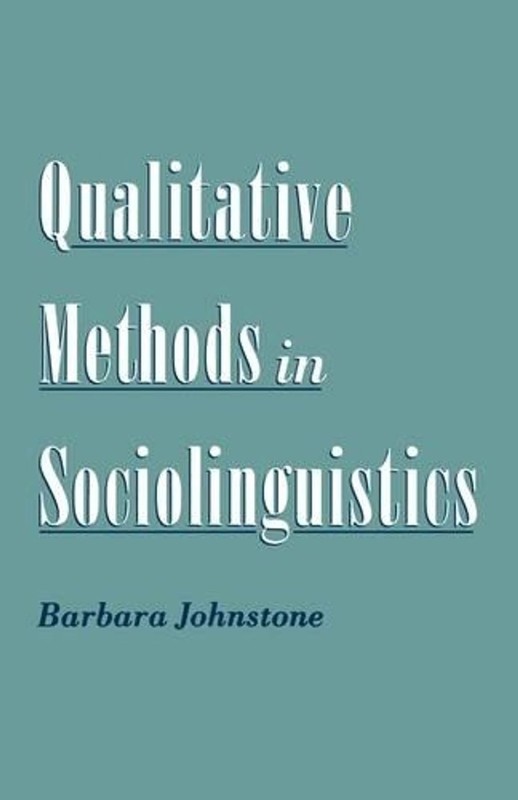 Qualitative Methods in Sociolinguistics by Barbara Johnstone (English) Paperback