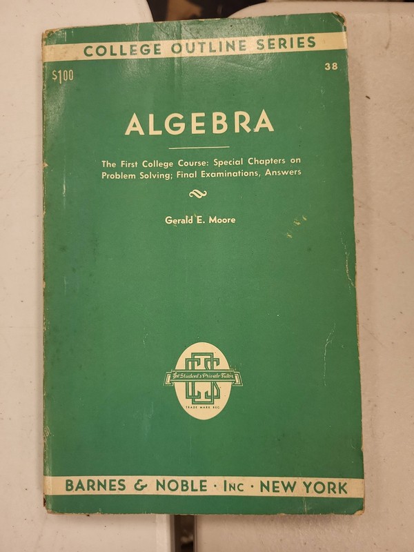 Barnes Noble Algebra College Outline Series Gerald E Moore Math Textbook 1952