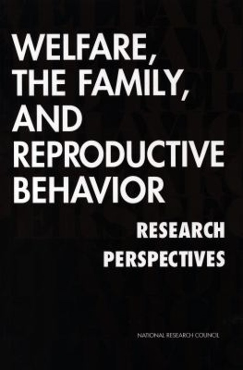 Welfare, the Family, and Reproductive Behavior : Research Perspec