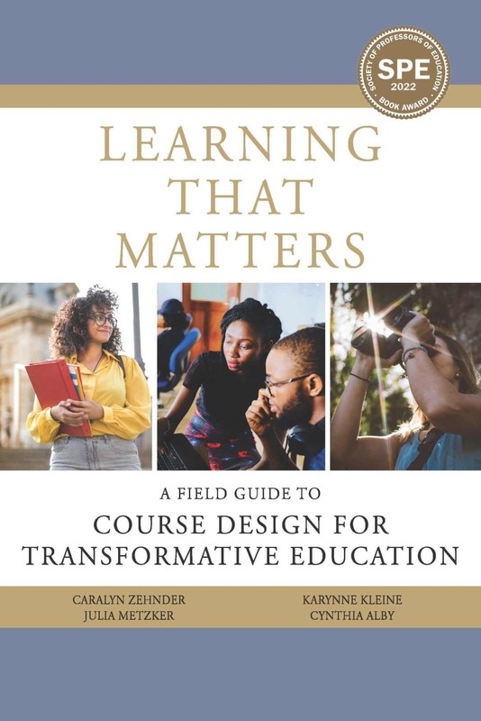 Learning That Matters: A Field Guide to Course Design for Transformative Edu…