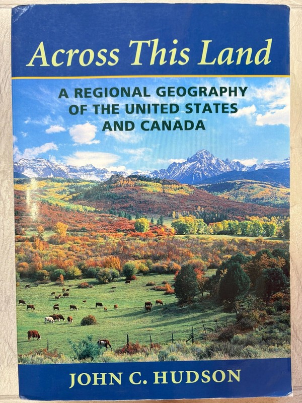 Across This Land: A Regional Geography of the United States and Canada by Hudson