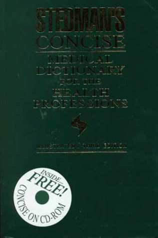 STEDMAN’S CONCISE MEDICAL DICTIONARY FOR THE HEALTH By Williams & Wilkins
