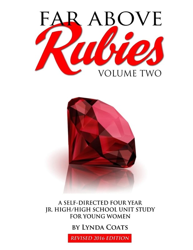 Far Above Rubies (Volume Two): A Self-Guided Four Year Jr. High / High Schoo...