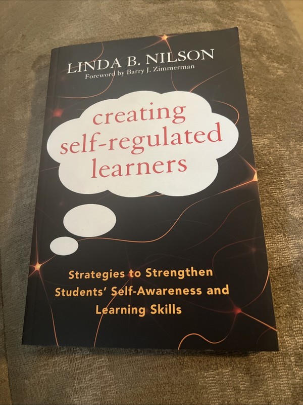 Creating Self-Regulated Learners : Strategies to Strengthen Students’…