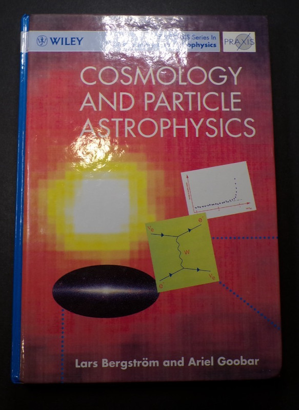 Cosmology and Particle Astrophyiscs by Bergstrom and Goodbar Hardcover Very Good