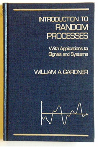 INTRODUCTION TO RANDOM PROCESSES By William A. Gardner – Hardcover