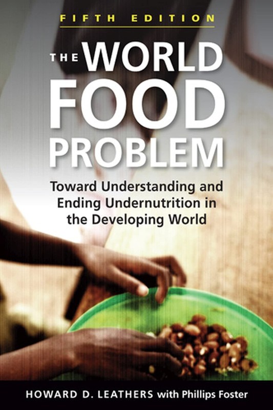 The World Food Problem: Toward Understanding and Ending Undernutrition in th…