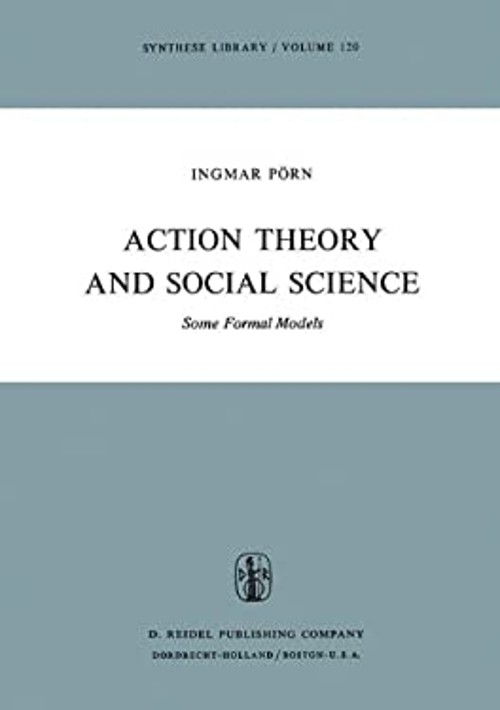 Action Theory and Social Science : Some Formal Models Hardcover I