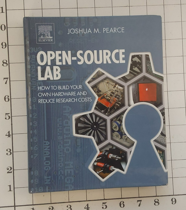 Open-Source Lab : How to Build Your Own Hardware and Reduce Resea