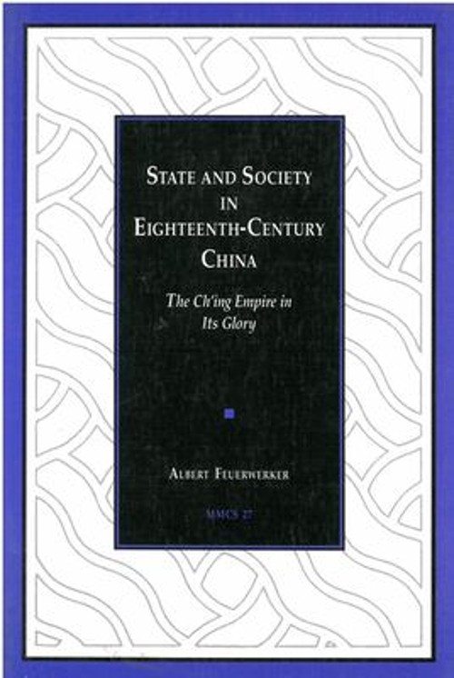 State and Society in Eighteenth-Century China : The Ch’ing Empire