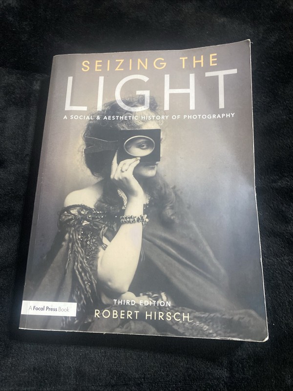 Seizing the Light: A Social & Aesthetic History of Photography by Robert Hirsch gallery