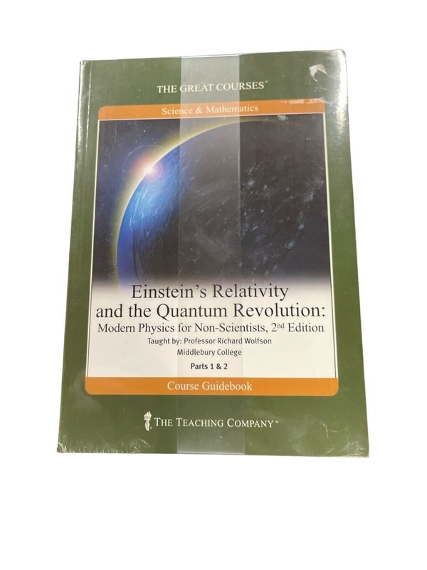 Einsteins Relativity and the Quantum Revolution Richard Wolfson Great Courses
