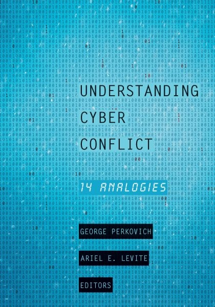 Understanding Cyber Conflict : 14 Analogies, Hardcover by Perkovich, George (…