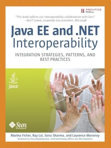 Java EE and .net Interoperability: Integration Strategies, Patterns, and Bes…