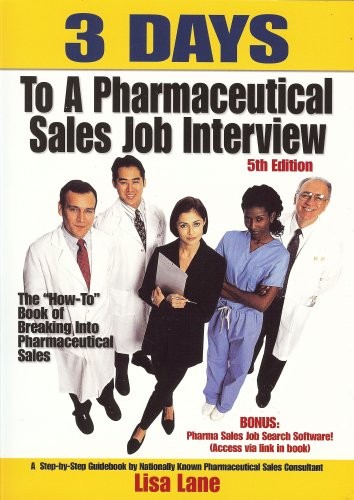 3 DAYS TO A PHARMACEUTICAL SALES JOB INTERVIEW, 2008, 5TH By Lisa Lane EXCELLENT
