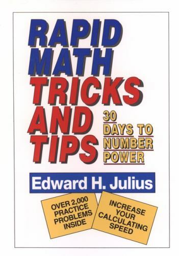 Rapid Math Tricks and Tips : 30 Days to Number Power by Edward H. Julius (1992,