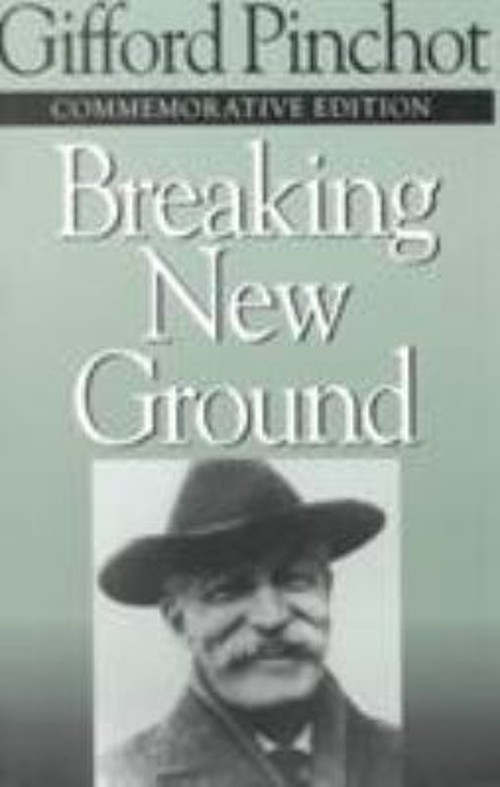 Breaking New Ground Paperback Gifford Pinchot