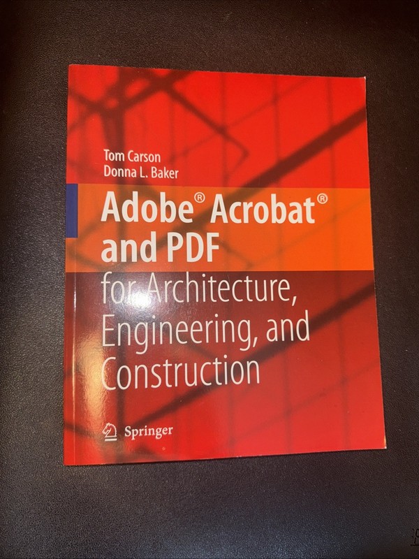 Adobe Acrobat and PDF for Architecture, Engineering, and Construction by Tom…