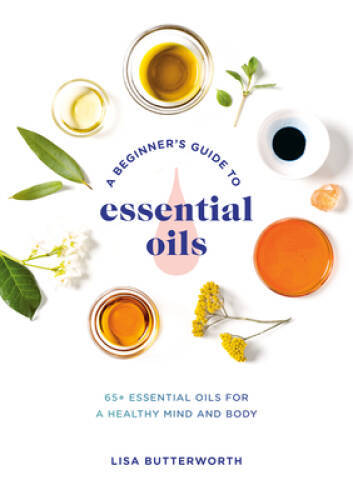 A Beginner’s Guide to Essential Oils: 65+ Essential Oils for a Healt – VERY GOOD