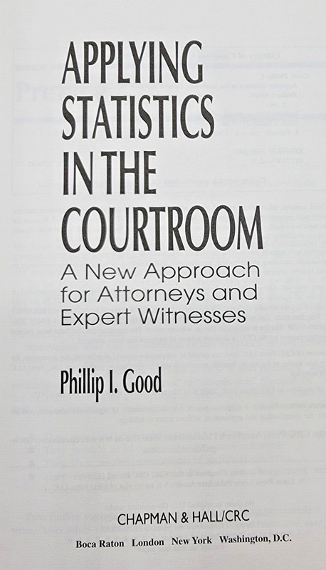 APPLYING STATISTICS IN THE COURTROOM Phillip I. Good LAW 1st Edition First Print gallery
