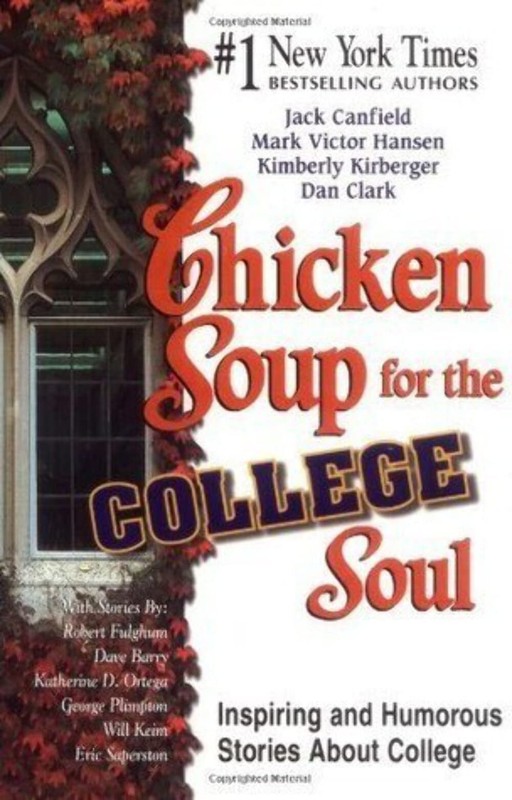 Chicken Soup for the College Soul: Inspiring and Humorous Stories About Coll…
