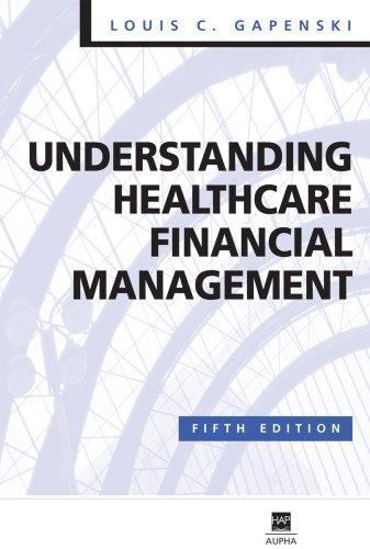 Understanding Healthcare Financial Management by Louis C. Gapenski (2006,…