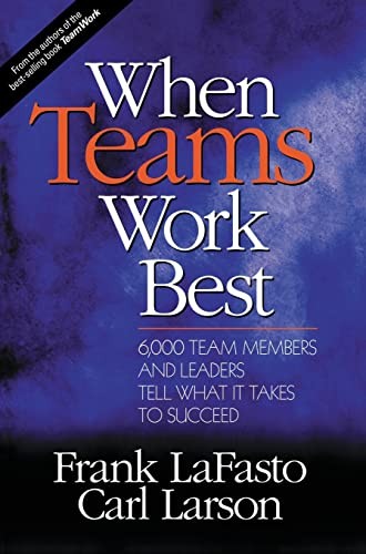When Teams Work Best: 6,000 Team Members and Leaders Tell What it Takes to Succ,