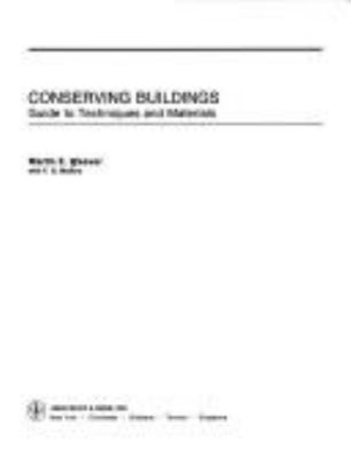 Conserving Buildings : A Guide to Techniques and Materials Martin