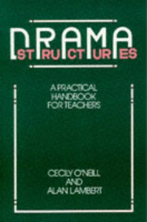 Drama Structures : A Practical Handbook for Teachers Paperback