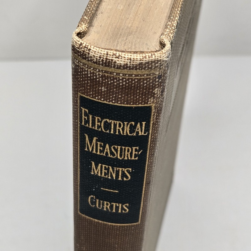 Electrical Measurements, Internat’l Series In Physics, Curtis 1937 Stated 1st Ed