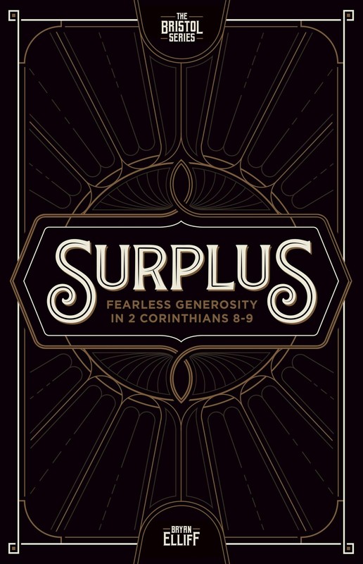 Surplus: Fearless Generosity in 2 Corinthians 8-9 – paperback Bryan Elliff