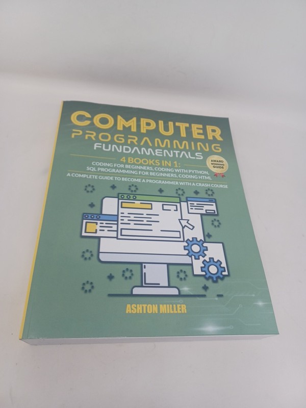 Computer Programming Fundamentals For Beginners 4 Books In 1 Python, SQL, HTML