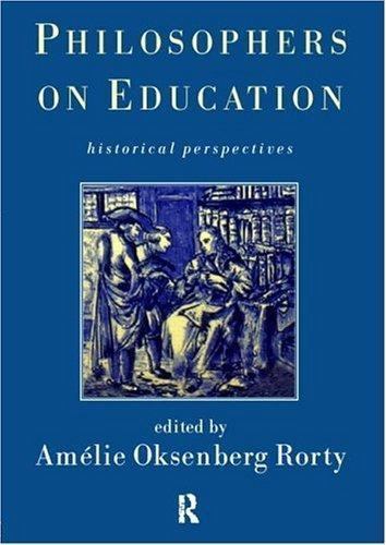 Philosophers on Education: New Historical Perspectives by Rorty, Amelie