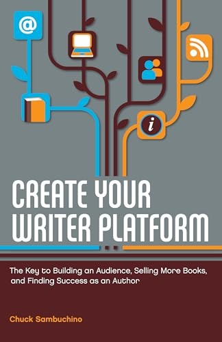 Create Your Writer Platform: The Ke…, Sambuchino, Chu