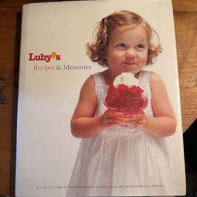 Luby’s Recipes and Memories : A Collection of our Favorite Dishes and…