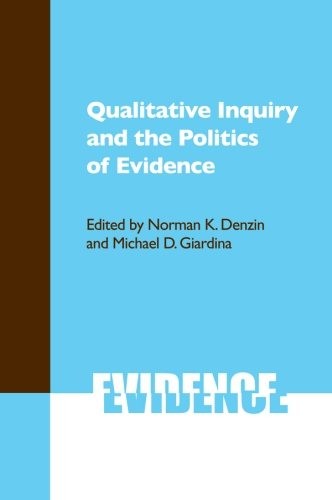 Qualitative Inquiry and the Politics of Evidence, Paperback by Denzin, Norman…