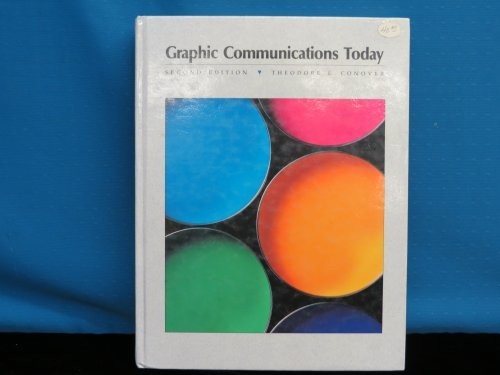 GRAPHIC COMMUNICATIONS TODAY By Theodore E. Conover – Hardcover **Excellent**