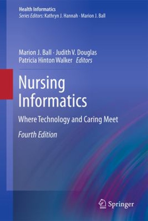 Nursing Informatics : Where Technology and Caring Meet Hardcover