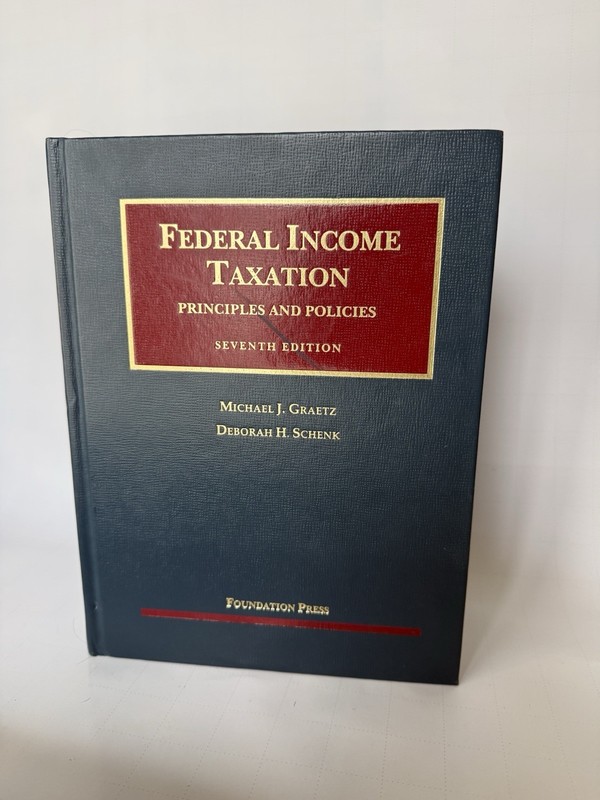Federal Income Taxation Principles and Policies 7th Edition Foundation Press