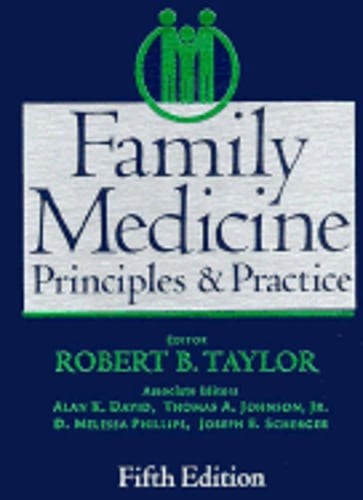 Family Medicine: Principles and Practice by M.D. Taylor, Robert B: Used