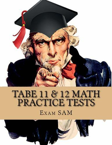 Tabe 11 & 12 Math Practice Tests: 250 Tabe 11 & 12 Math Questions with Step-By-S
