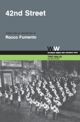 42ND STREET (WISCONSIN / WARNER BROS. SCREENPLAYS) By Rocco Fumento & Tino Balio