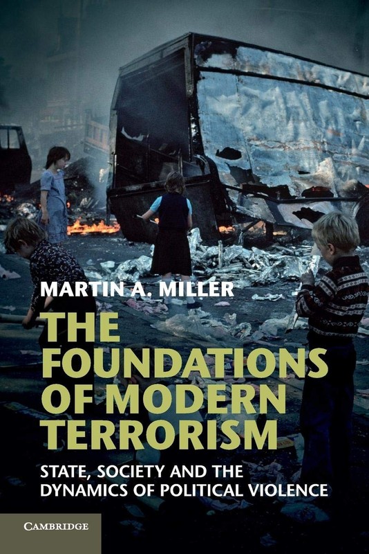 The Foundations of Modern Terrorism: State, Society and the Dynamics of Poli…
